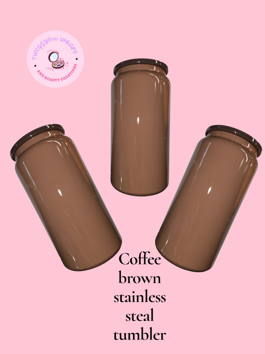 COFFEE BROWN STAINLESS STEAL TUMBLER